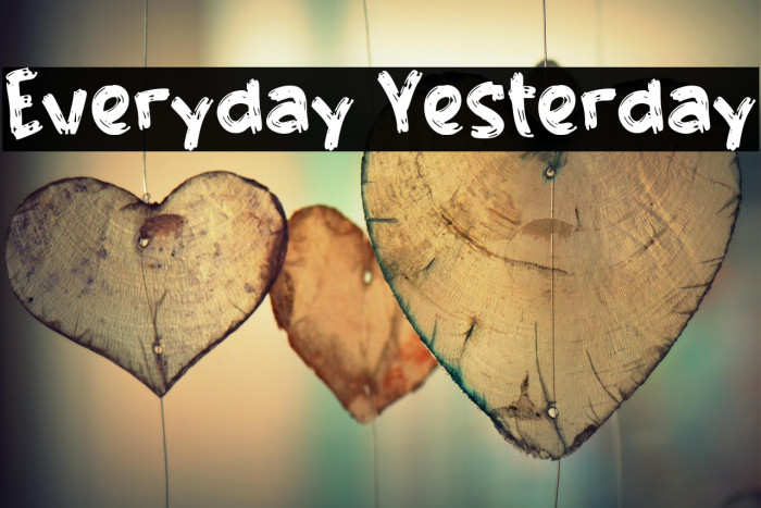 Everyday Yesterday Example 3