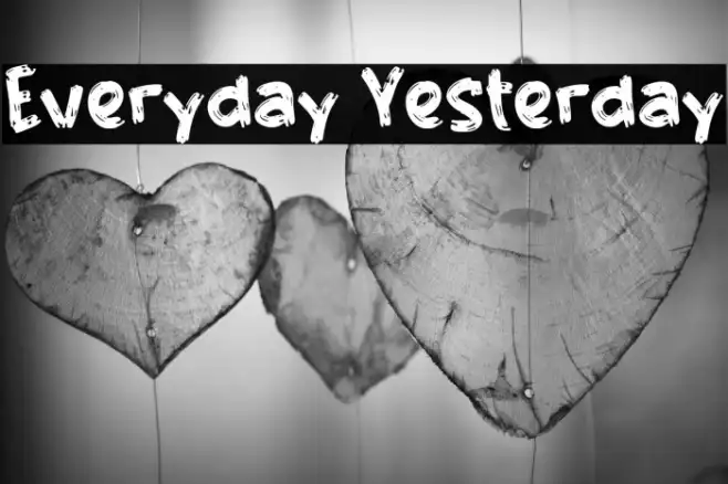 Everyday Yesterday Example 3