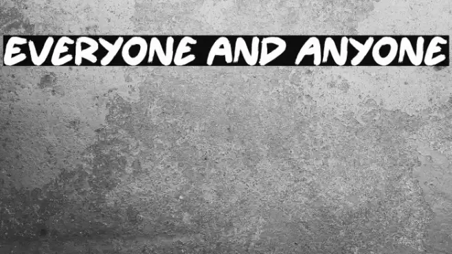 Everyone and Anyone Schriftart examples