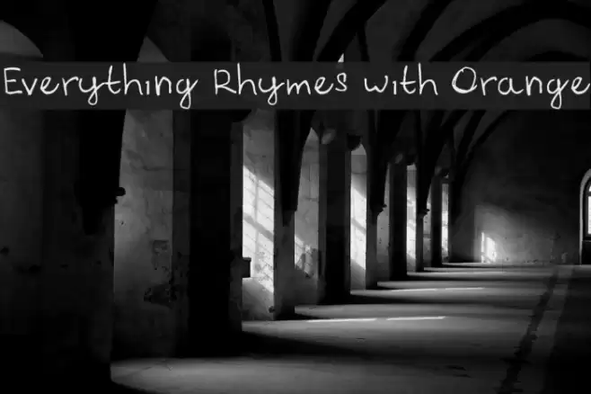Everything Rhymes with Orange Font examples