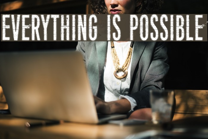 Everything is possible Font examples