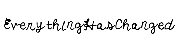 EverythingHasChanged  Free Fonts Download
