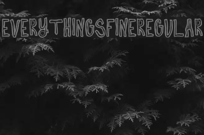 EverythingsFine-Regular Font examples