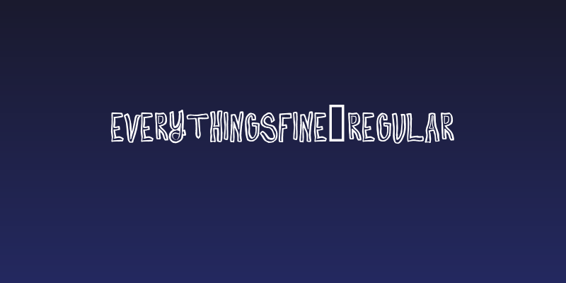 EverythingsFine-Regular Social Header