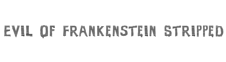 Evil Of Frankenstein Stripped  フリーフォントのダウンロード