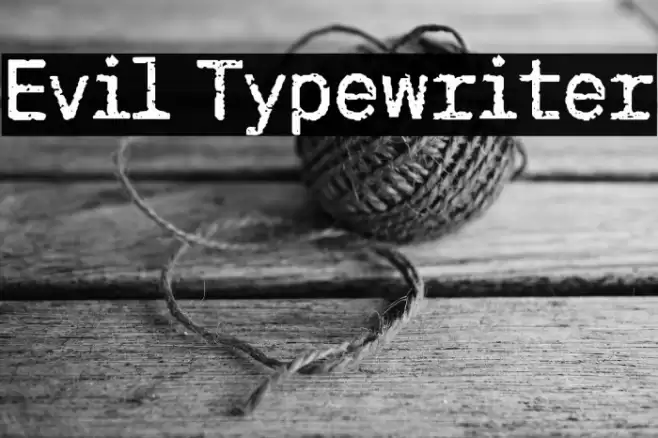 Evil Typewriter Font examples