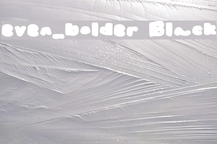 even_bolder Black Font examples