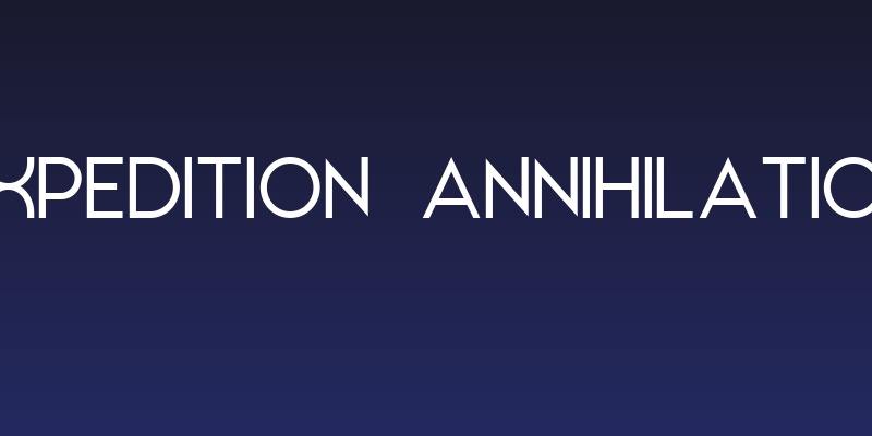 EXPEDITION ANNIHILATION Social Header