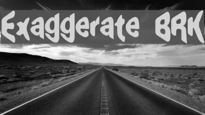 Exaggerate [BRK] Font examples