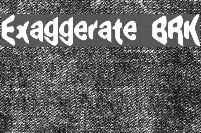 Exaggerate [BRK] Font examples
