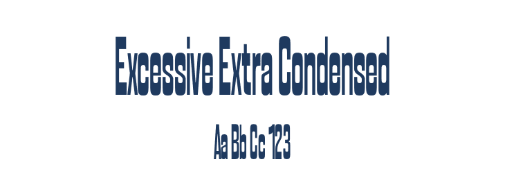 Excessive Extra Condensed Font Preview