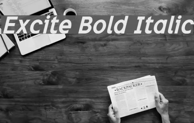 Excite Bold Italic Font examples