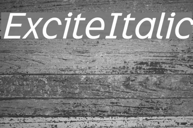 ExciteItalic Font examples