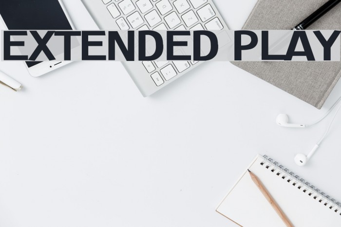 Extended Play Font examples