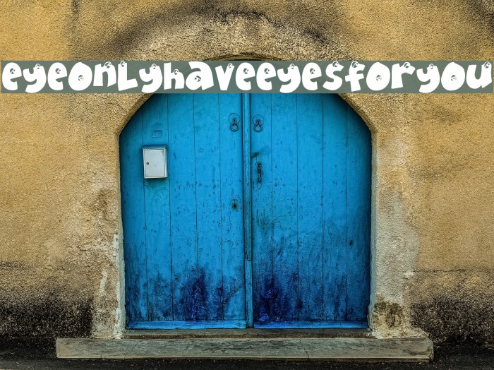 EyeOnlyHaveEyesForYou Font examples