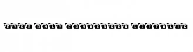 Eyes Only Condensed Leftalic  Frei Schriftart Herunterladen