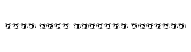 Eyes Only Outline Rotated Font