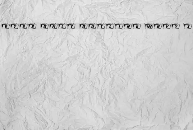 Eyes Only Outline Wavy 3 Font examples
