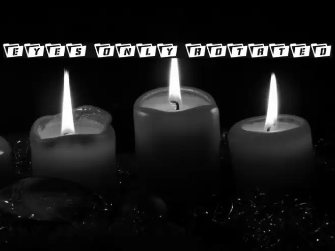 Eyes Only Rotated Font examples