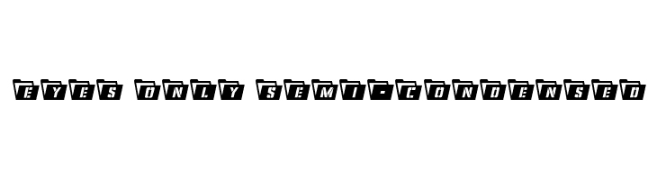Eyes Only Semi-Condensed  Descarca Fonturi Gratis