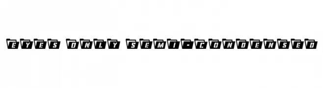Eyes Only Semi-Condensed  Frei Schriftart Herunterladen
