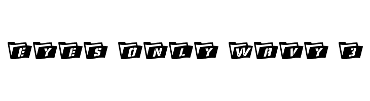 Eyes Only Wavy 3  Скачать бесплатные шрифты
