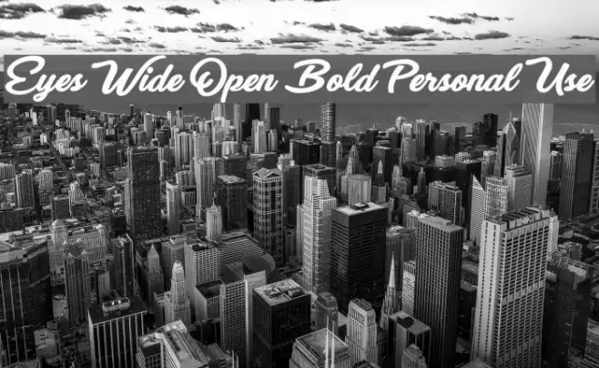 Eyes Wide Open Bold Personal Use Font examples
