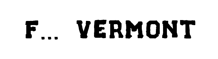 F... VERMONT Font