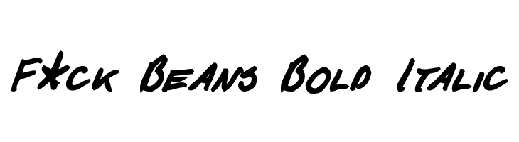 F*ck Beans Bold Italic Font