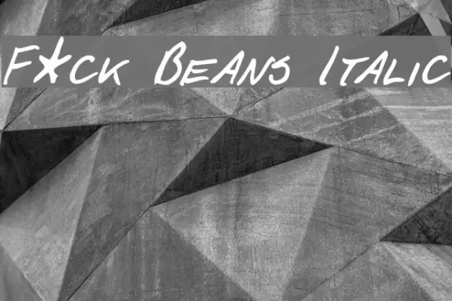 F*ck Beans Italic Schriftart examples