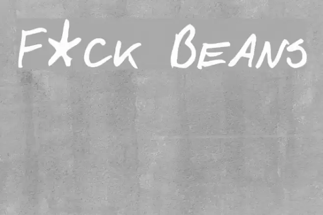 F*ck Beans Шрифта examples