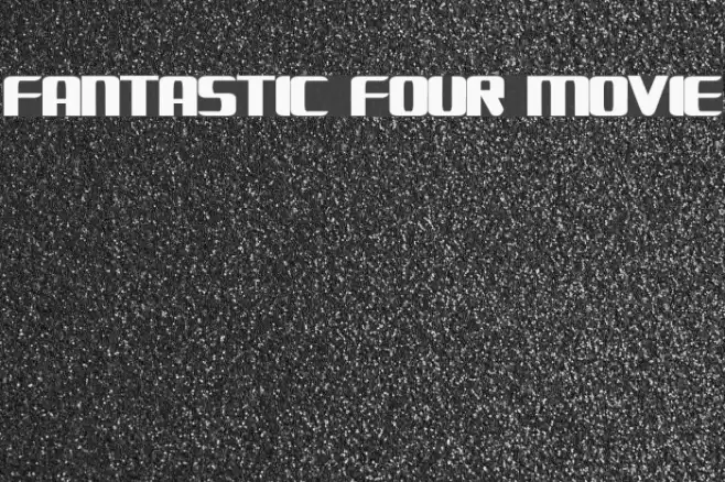 FANTASTIC FOUR MOVIE Шрифта examples