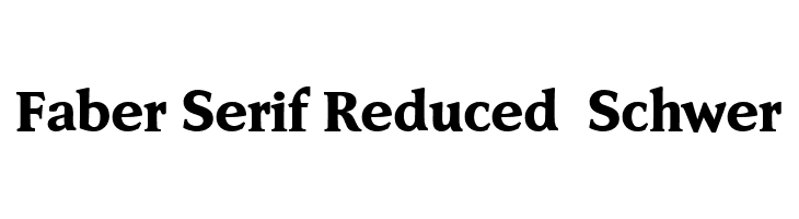 Faber Serif Reduced 85 Schwer  フリーフォントのダウンロード