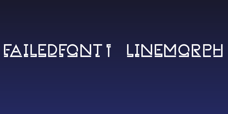 FailedFont 1   Linemorph Social Header
