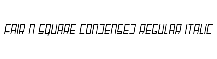 Fair N Square Condensed Regular Italic  les polices de caractères gratuit tlcharger