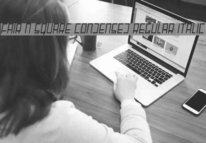 Fair N Square Condensed Regular Italic Font examples