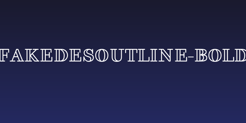 FakedesOutline-Bold Social Header