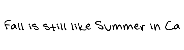 Fall is still like Summer in Ca  免费字体下载