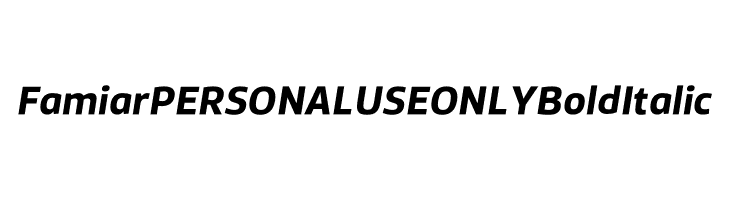 Famiar PERSONAL USE ONLY Bold Italic  免费字体下载