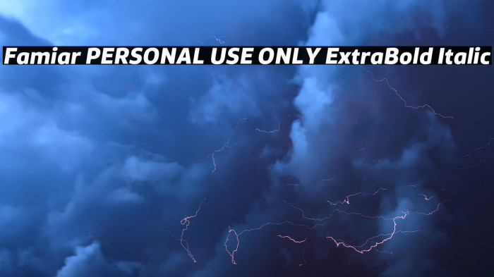 Famiar PERSONAL USE ONLY ExtraBold Italic Example 1