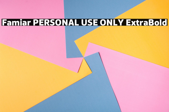 Famiar PERSONAL USE ONLY ExtraBold Example 2
