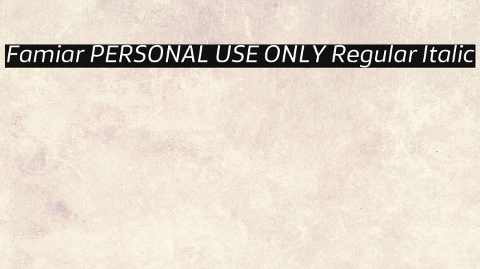 Famiar PERSONAL USE ONLY Regular Italic Example 3
