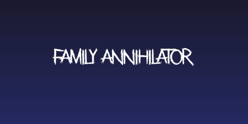 Family Annihilator Social Header