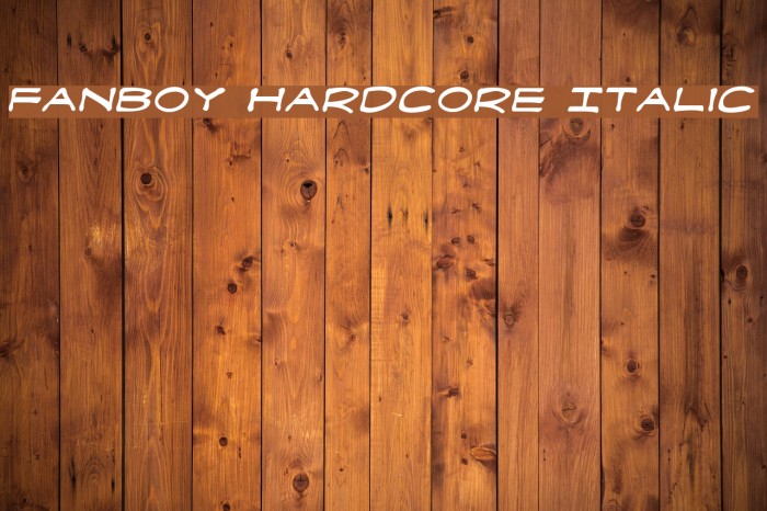 Fanboy Hardcore Italic Font examples