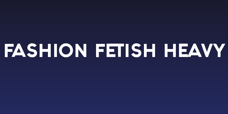 Fashion Fetish Heavy Social Header