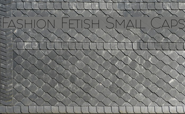 Fashion Fetish Small Caps फ़ॉन्ट examples
