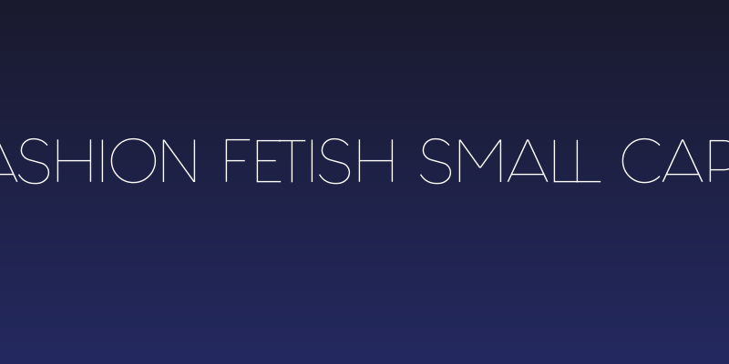 Fashion Fetish Small Caps Social Header