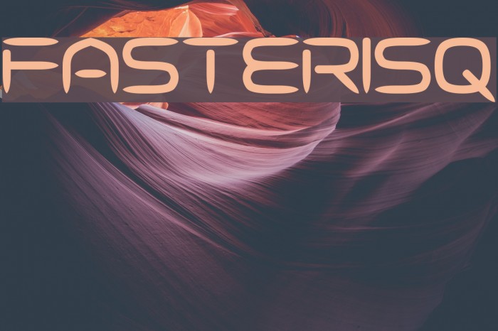 Fasterisq Font examples