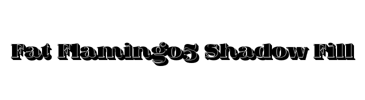 Fat Flamingo5 Shadow Fill  Frei Schriftart Herunterladen