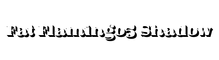 Fat Flamingo5 Shadow  Free Fonts Download